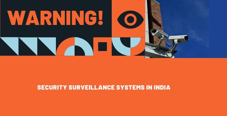 Security surveillance systems in India